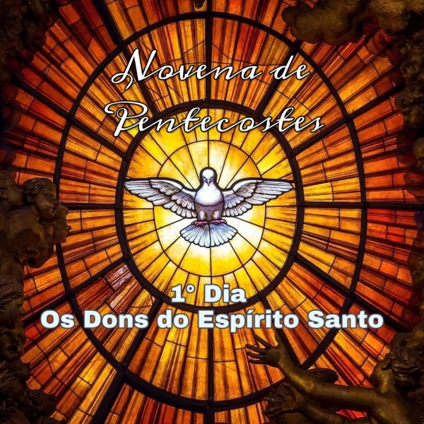 1° Dia - Novena ao Divino Espírito Santo